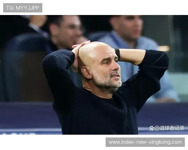 瓜迪奥拉“豪赌轮换”失败！曼城内外压力陡增